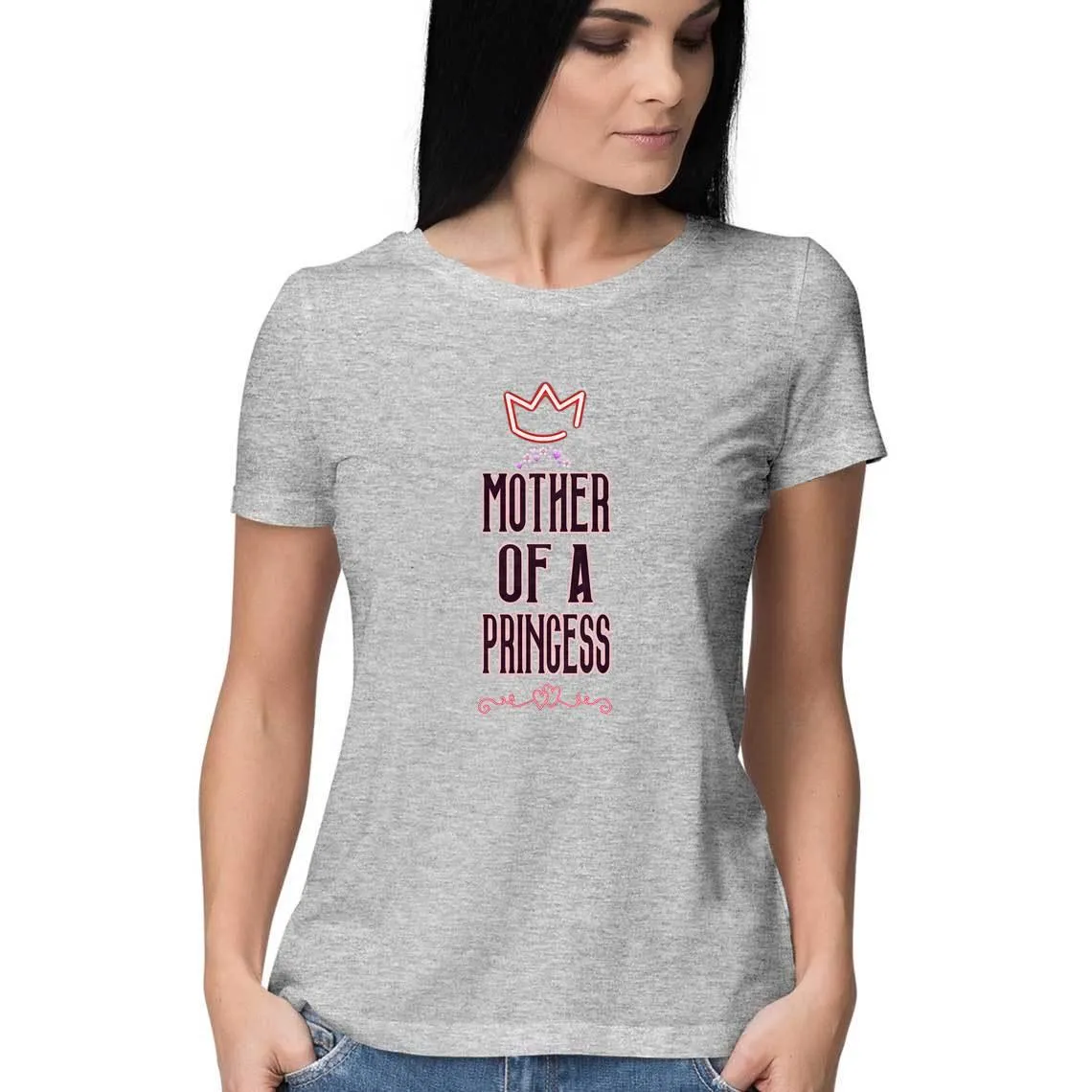 Mother of a Princess | T Shirt for Women D44