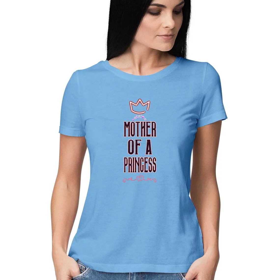 Mother of a Princess | T Shirt for Women D44