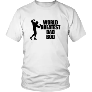 World Greatest Dad Bod - V1 T-Shirt