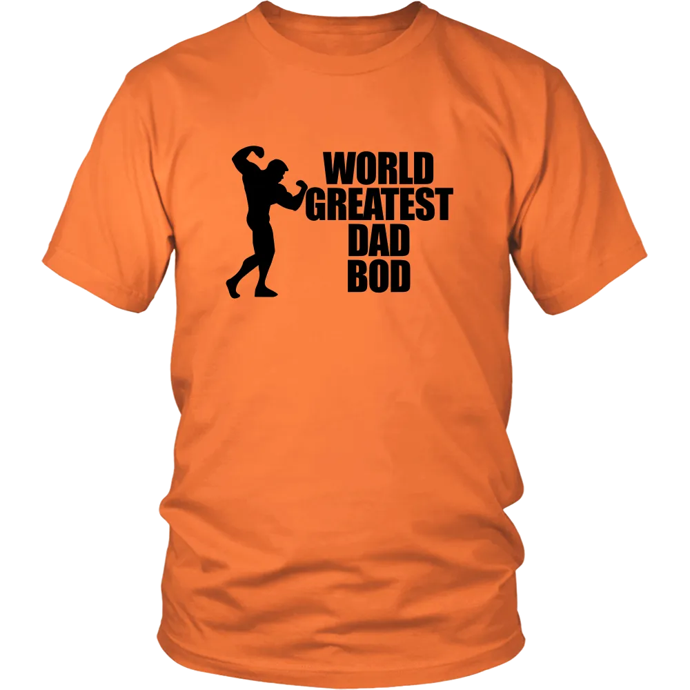 World Greatest Dad Bod - V1 T-Shirt